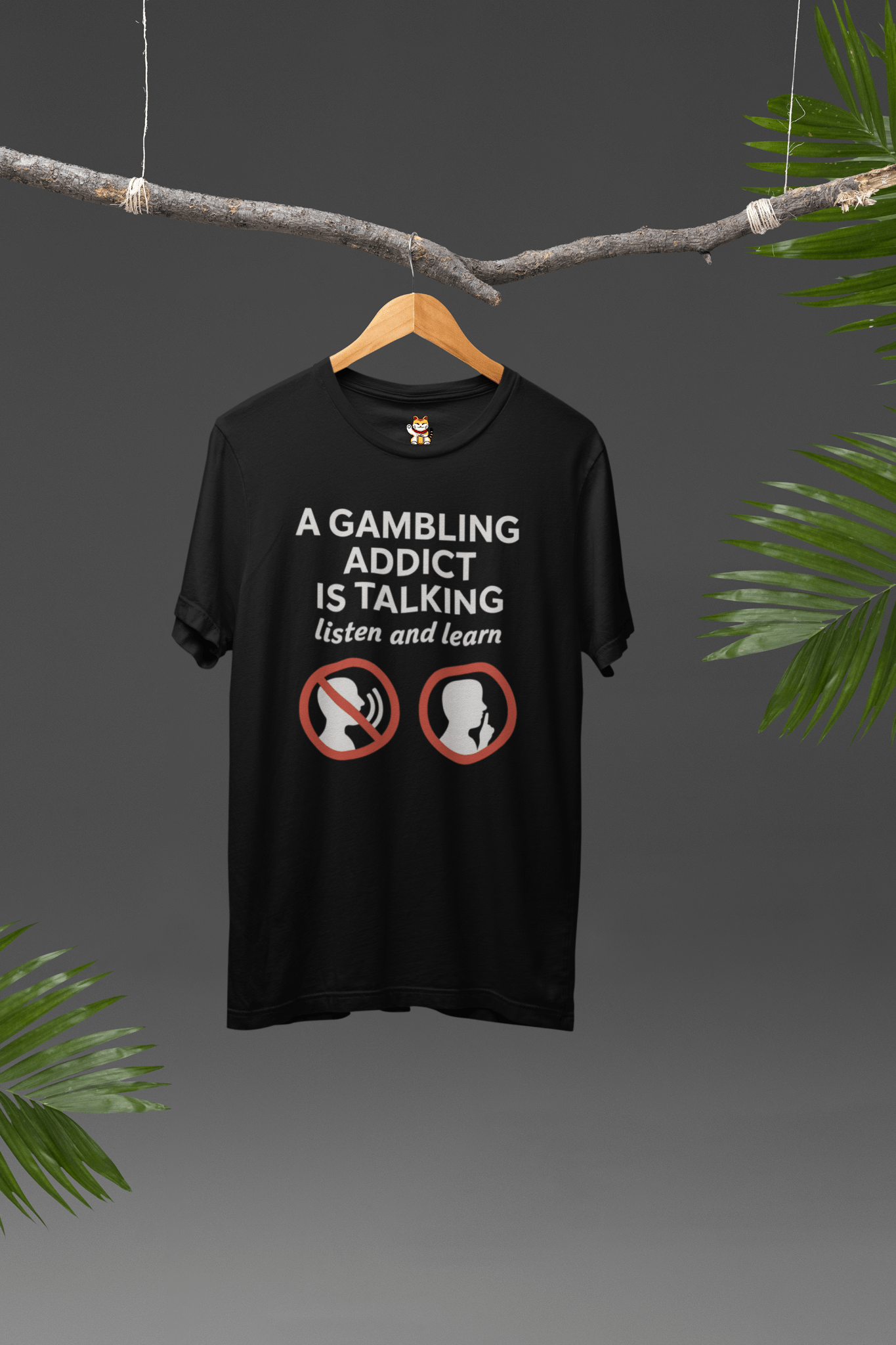“A Gambling Addict Is Talking” Tee Meme T-Shirt | StalBea