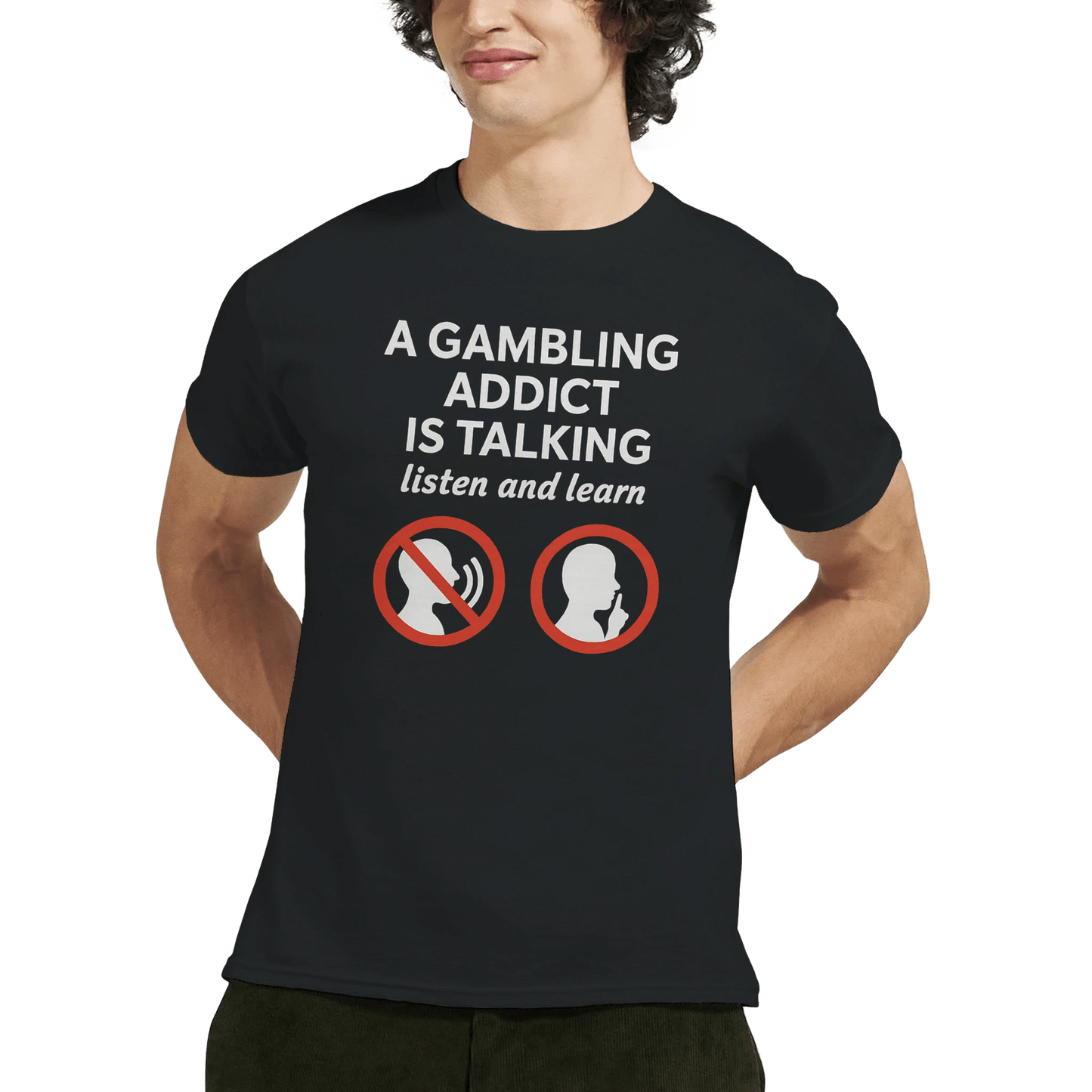 “A Gambling Addict Is Talking” Tee Meme T-Shirt | StalBea