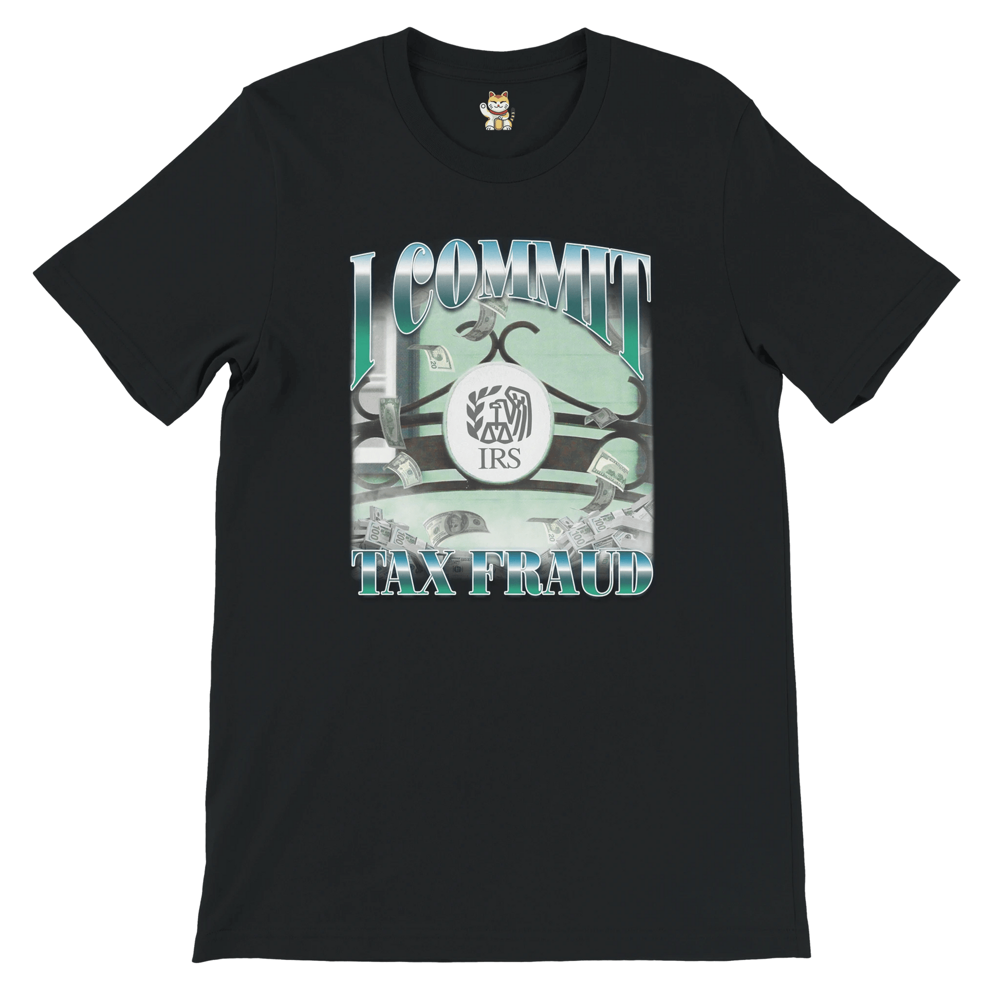 'I Commit Tax Fraud' Unisex Crewneck T-shirt Meme T-Shirt | StalBea