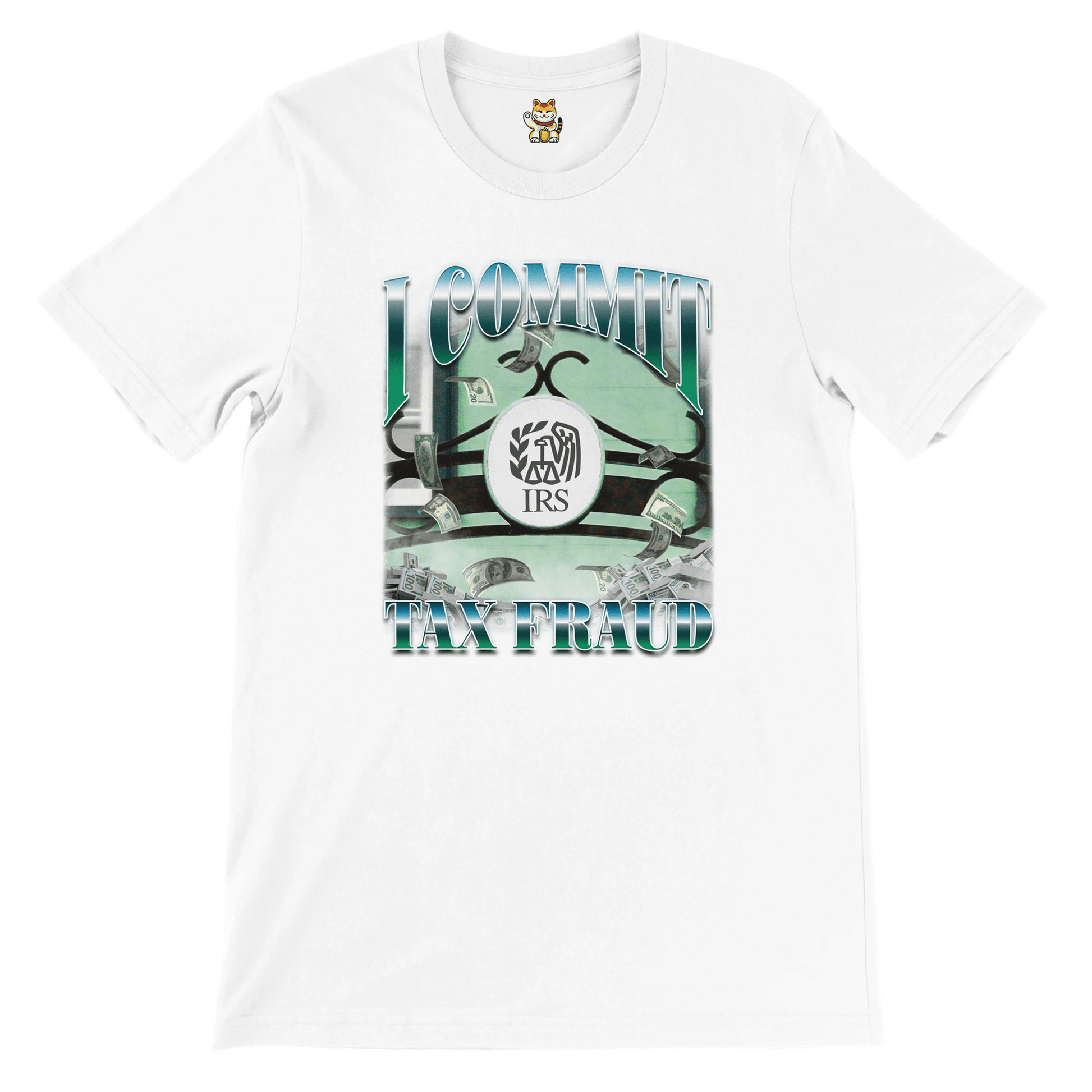 'I Commit Tax Fraud' Unisex Crewneck T-shirt Meme T-Shirt | StalBea