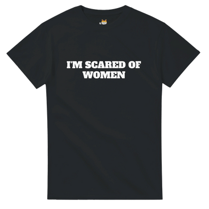I'M SCARED OF WOMEN Meme T-Shirt | StalBea