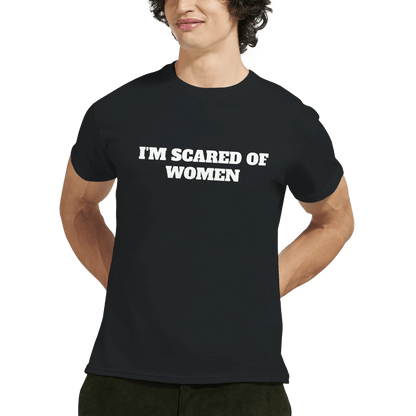 I'M SCARED OF WOMEN Meme T-Shirt | StalBea