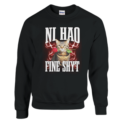 "Ni Hao Fine Shyt" Crewneck Sweatshirt | Gildan® 18000 Meme T-Shirt | StalBea
