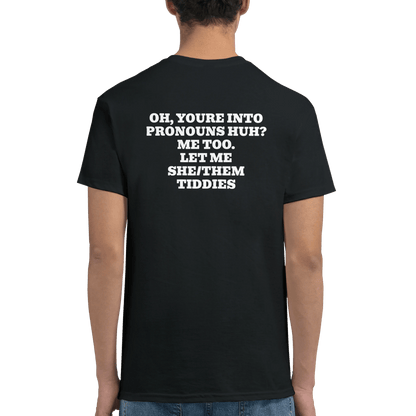 OH, YOU’RE INTO PRONOUNS HUH?👀✨*Back* T-shirt Meme T-Shirt | StalBea