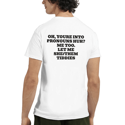 OH, YOU’RE INTO PRONOUNS HUH?👀✨*Back* T-shirt Meme T-Shirt | StalBea